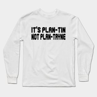 IT'S PLAN-TIN NOT PLAN-TAYNE - IN BLACK - FETERS AND LIMERS – CARIBBEAN EVENT DJ GEAR Long Sleeve T-Shirt